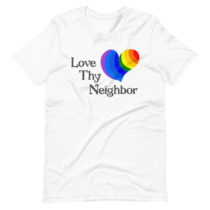 Love Thy Neighbor Short-Sleeve Unisex T-Shirt