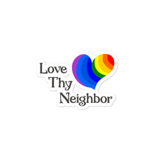 Love Thy Neighbor Bubble-free stickers