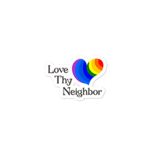 Love Thy Neighbor Bubble-free stickers