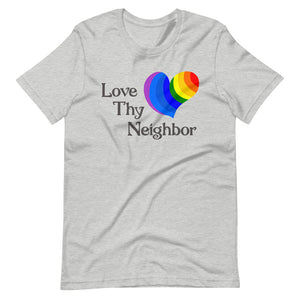 Love Thy Neighbor Short-Sleeve Unisex T-Shirt