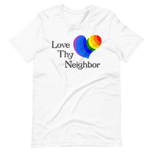 Love Thy Neighbor Short-Sleeve Unisex T-Shirt